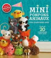 Klutz: Mini Pompons Animaux: Cr?e d'Adorables Amis di April Chorba edito da SCHOLASTIC CANADA