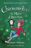 Charmseekers: The Mirror Of Deception di Georgie Adams edito da Hachette Children's Group