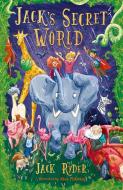 Jack's Secret World di Jack Ryder edito da Hachette Children's Group