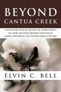 Beyond Cantua Creek di Elvin C Bell edito da Iuniverse
