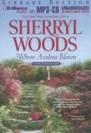 Where Azaleas Bloom di Sherryl Woods edito da Brilliance Audio