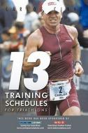 13 Training Schedules for Triathlons di Carlos Civit edito da AUTHORHOUSE