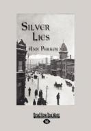 Silver Lies (Large Print 16pt) di Ann Parker edito da READHOWYOUWANT