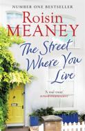 The Street Where You Live di Roisin Meaney edito da Hachette Books Ireland