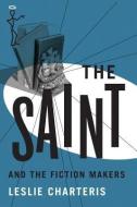The Saint and the Fiction Makers di Leslie Charteris edito da THOMAS & MERCER