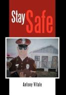Stay Safe di Antony Vitale edito da Xlibris