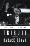Tribute to Barack Obama di Jonathan J. Chawora edito da Lulu Publishing Services