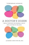 A Doctor's Dozen di Catherine Florio Pipas edito da University Press of New England