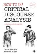 How To Do Critical Discourse Analysis di David Machin, Andrea Mayr edito da SAGE Publications Ltd