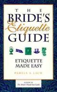 Bride's Etiquette Guide di Pamela A. Lach edito da Chicago Review Press