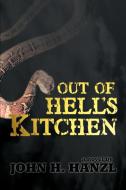 Out of Hell's Kitchen di John H. Hanzl edito da AUTHORHOUSE
