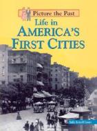 Life in America's First Cities di Sally Senzell Isaacs edito da Heinemann Library