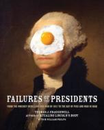 Failures Of The Presidents di Thomas J. Craughwell edito da Fair Winds Press
