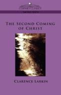 The Second Coming of Christ di Clarence Larkin edito da Cosimo Classics