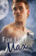 For Love Of Max (to The Max #2) di #Hayes,  Julie Lynn edito da Silver Publishing
