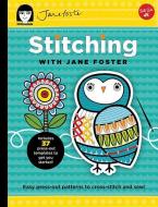 Stitching with Jane Foster di Jane Foster edito da Walter Foster Jr.