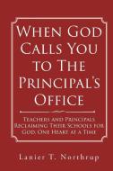When God Calls You to The Principal's Office di Lanier T. Northrup edito da Christian Faith Publishing, Inc