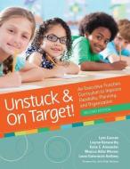 Unstuck and on Target!: An Executive Function Curriculum to Improve Flexibility, Planning, and Organization di Lynn Cannon, Lauren Kenworthy, Katie Alexander edito da BROOKES PUB