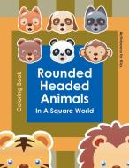 Rounded Headed Animals In A Square World Coloring Book di Activibooks For Kids edito da Activibooks for Kids