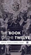 The Book of the Twelve di Beth M. Stovell, David J. Fuller edito da Cascade Books