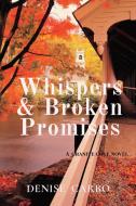 Whispers & Broken Promises di Carbo Denise Carbo edito da Denise Carbo