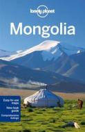 Lonely Planet Mongolia di Lonely Planet, Michael Kohn, Anna Kaminski, Daniel McCrohan edito da Lonely Planet Publications Ltd