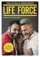 Life Force: An Unforgettable Story of Family, Friendship, Food and Cancer di Barry Du Bois, Miguel Maestre edito da ECHO PUB
