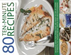 80 Ten-Minute Recipes: Delicious Ideas for Dishes That Can Be Ready to Eat in Under 10 Minutes, All Shown Step by Step i di Jenni Fleetwood edito da SOUTHWATER