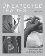 The Unexpected Leader di Iesha Small edito da Independent Thinking Press