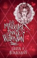 The Marriage of Innis Wilkinson di Lauren H. Brandenburg edito da LION FICTION