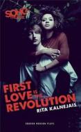 Kalnejais, R: First Love is the Revolution di Rita Kalnejais edito da Oberon Books Ltd