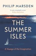 The Summer Isles: A Voyage of the Imagination di Philip Marsden edito da GRANTA BOOKS