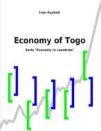 ECONOMY OF TOGO di Ivan Kushnir edito da INDEPENDENTLY PUBLISHED