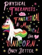 PHYSICAL THERAPISTS ARE FANTAS di Creative Spirits Journals edito da INDEPENDENTLY PUBLISHED
