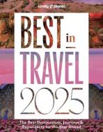 Lonely Planet Best in Travel 2025 1 di Lonely Planet edito da Lonely Planet