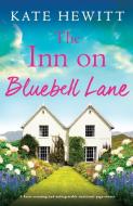 The Inn on Bluebell Lane: A heart-warming and unforgettable emotional page-turner di Kate Hewitt edito da BOOKOUTURE