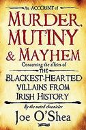 Murder, Mutiny & Mayhem di Joe O'Shea edito da O'brien Press Ltd