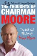 The Thoughts Of Chairman Moore di Brian Moore edito da Simon & Schuster Ltd