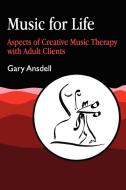 Music for Life di Gary Ansdell, Ansdell edito da Jessica Kingsley Publishers, Ltd