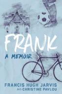 Frank di Francis Hugh Jarvis, Christine Pavlou edito da MoshPit Publishing