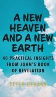 A New Heaven And A New Earth di Peter DeHaan edito da Rock Rooster Books