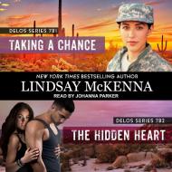 Taking a Chance/The Hidden Heart di Lindsay McKenna edito da Tantor Audio