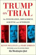 Trump on Trial di Kevin Sullivan, The Washington Post edito da SCRIBNER BOOKS CO