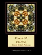 Fractal 37: Fractal Cross Stitch Pattern di Cross Stitch Collectibles edito da Createspace Independent Publishing Platform