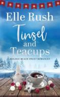 Tinsel and Teacups: A Holiday Beach Sweet Romance di Elle Rush edito da LIGHTNING SOURCE INC