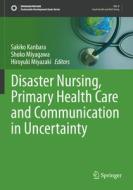 Disaster Nursing, Primary Health Care and Communication in Uncertainty edito da Springer International Publishing