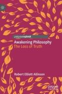 Awakening Philosophy di Robert Elliott Allinson edito da Springer International Publishing AG