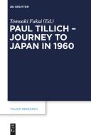 Paul Tillich - Journey to Japan in 1960 edito da Gruyter, Walter de GmbH
