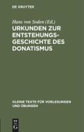 Urkunden Zur Entstehungsgeschichte Des Donatismus edito da Walter de Gruyter