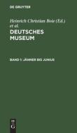 Deutsches Museum, Band 1, Jänner bis Junius edito da De Gruyter